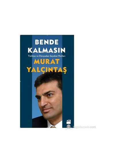 Bende Kalmasın - Duygusal Anlatım, İlişkiler Üzerine Roman