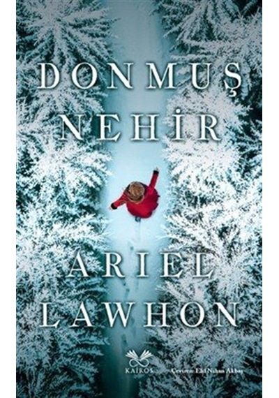 Donmuş Nehir / Ariel Lawhon