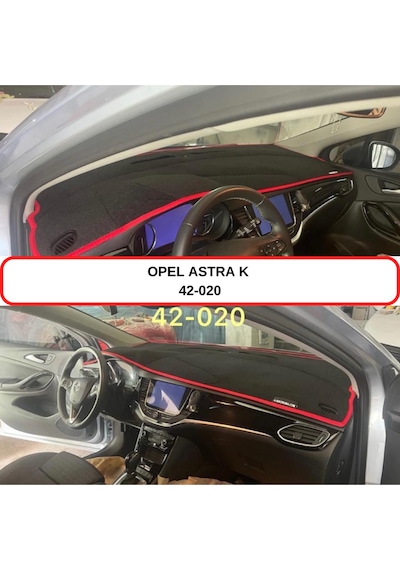 OPEL ASTRA K TORPİDO  KORUMASI / HALISI / ÖRTÜSÜ