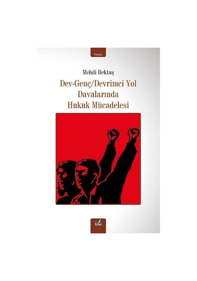Dev - Genç Devrimci Yol Davalarında Hukuk Mücadelesi - Mehdi Bektaş - İzan Yayıncılık