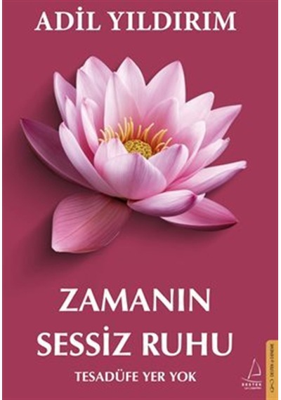 Zamanın Sessiz Ruhu / Tesadüfe Yer Yok / Adil Yıldırım