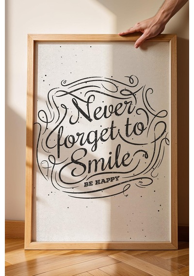 Never Forget To Smile Çerçeveli Tablo - Gülümsemeyi Asla Unutma Motivasyon Poster Tablo