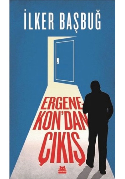 Ergenekon Dan Çıkış Ilker Başbuğ Kırmızı Kedi Yayınları 9786052984550