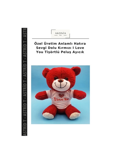Özel Üretim Anlamlı Hatıra Sevgi Dolu Kırmızı I Love You Tişörtlü Peluş Ayıcık Çok Renkli
