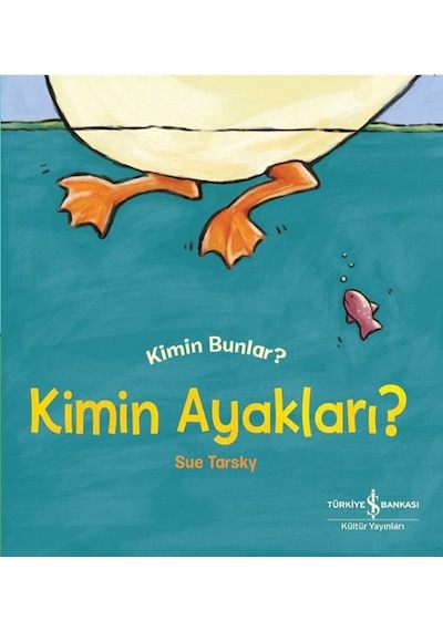 Kimin Ayakları? Kimin Bunlar? - Sue Tarsky - İş Bankası Kültür Yayınları
