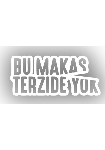 Bu Makas Terzide Yok Araba Sticker 17x17 Cm Beyaz