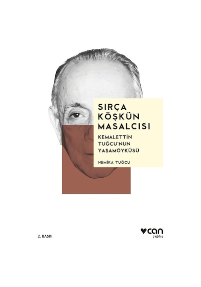 Sırça Köşkün Masalcısı: Kemalettin Tuğcu'nun Yaşamöyküsü - Nemika Tuğcu - Can Yayınları