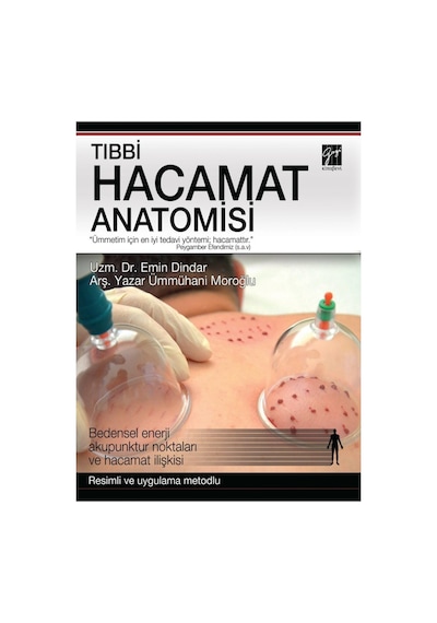 Tıbbi Hacamat Anatomisi  - Emin Dindar  - Gazi Kitabevi