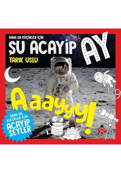 Daha da Küçükler İçin - Şu Acayip Ay - Tarık Uslu - Uğurböceği