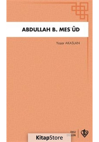 Abdullah B.Mes'ud - Oku - Düşün - Yaşar Akaslan - Türkiye Diyanet Vakfı Yayınları