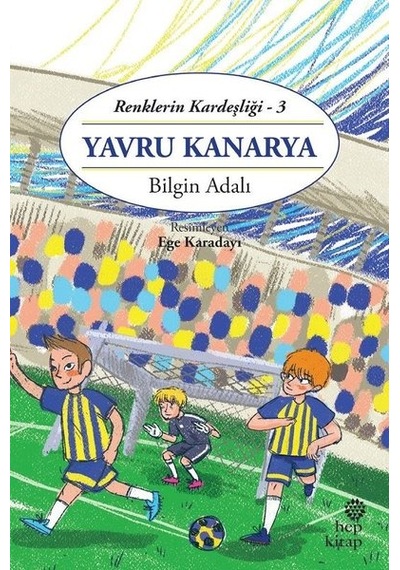Yavru Kanarya-Renklerin Kardeşliği 3 - Bilgin Adalı - Hep Kitap