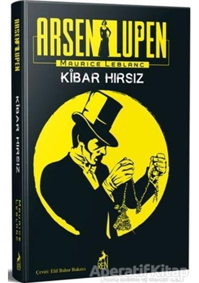 Arsen Lüpen: Kibar Hırsız - Maurice Leblanc - Ren Kitap
