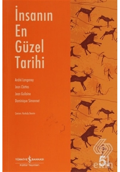 İnsanın En Güzel Tarihi - Andre Langaney - İş Bankası Kültür Yayınları