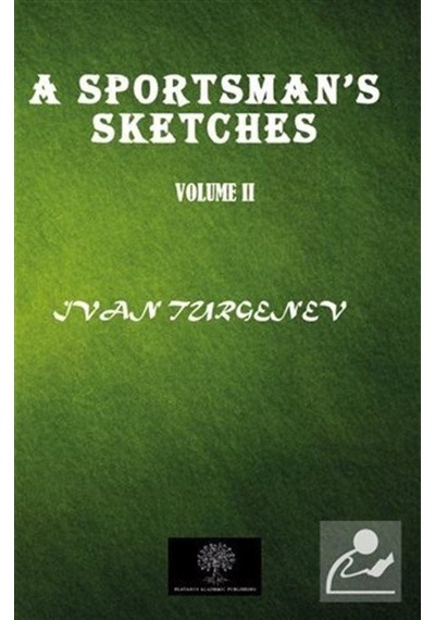 A Sportsman's Sketches Vol 2 - İvan Sergeyeviç Turgenyev - Platanus Publishing