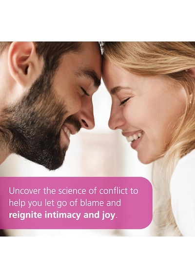 Healthy Conflict, Happy Couple: How To Let Go Of Blame And Grow Stronger Together