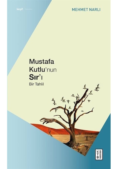 Mustafa Kutlu'nun Sır'ı / Mehmet Narlı