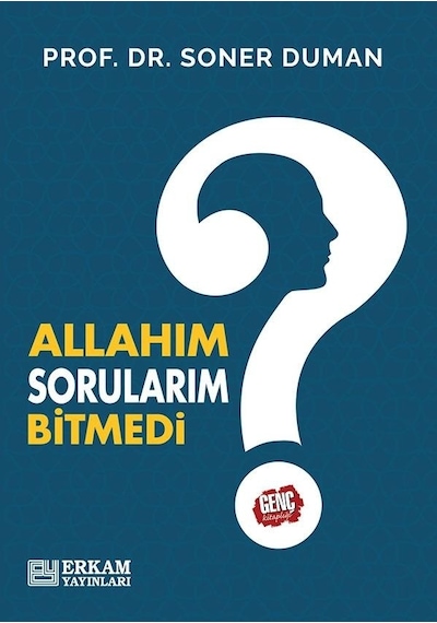 Allahım Sorularım Bitmedi  - Soner Duman  - Erkam Yayınları