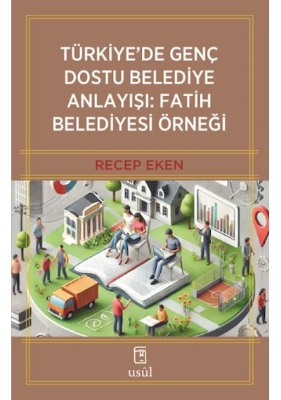 Türkiye De Genç Dostu Belediye Anlayışı: Fatih Belediyesi Örneği