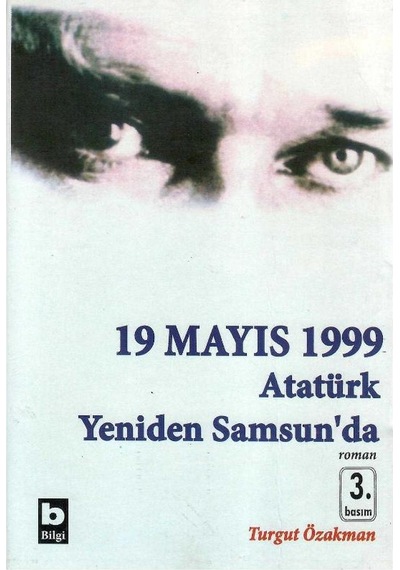 19 Mayıs 1999 Atatürk Yeniden Samsun'da 1. Kitap - Turgut Özakman