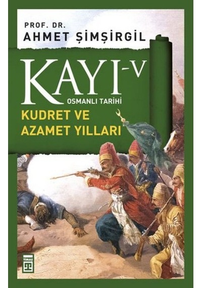 Osmanlı Tarihi Kayı 5 - Kudret Ve Azamet Yılları