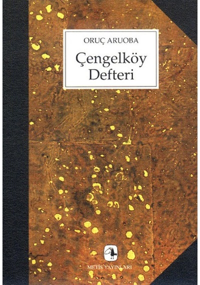 Çengelköy Defteri - Oruç Aruoba - Metis Yayınları