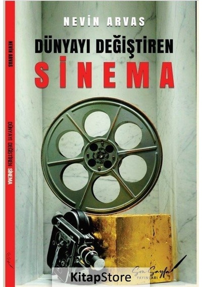 Dünyayı Değiştiren Sinema - Nevin Arvas - Son Sayfa Yayınları
