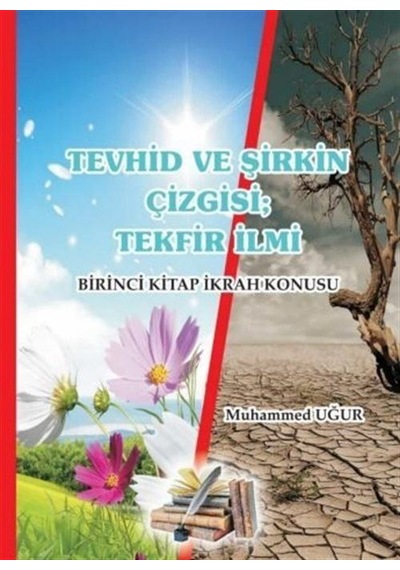 Tevhid ve Şirkin Çizgisi; Tekfir İlmi / Muhammed Uğur