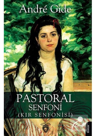 Pastoral Senfoni - Kır Senfonisi - Andre Gide - Dorlion Yayınevi