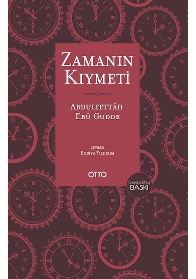 Zamanın Kıymeti Genişletilmiş Baskı / Abdulfettah Ebu Gudde
