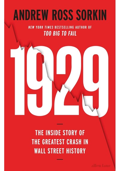 1929: The Inside Story Of The Greatest Crash In Wall Street History Allen Lane
