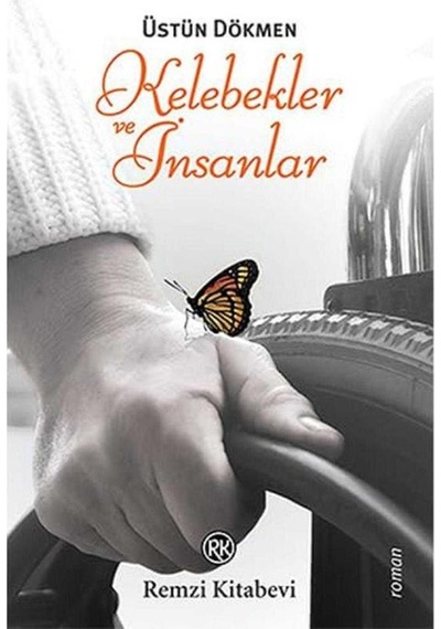 Kelebekler Ve İnsanlar - Üstün Dökmen 1.baskı