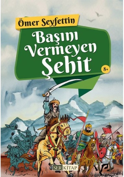 Başını Vermeyen  Şehit - Ömer Seyfettin