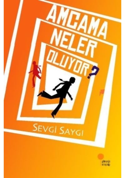 Amcama Neler Oluyor? - Sevgi Saygı - Günışığı Kitaplığı