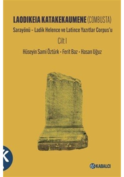 Laodikeia Katakekaumene Combusta Cilt I & Sarayönü Ladik Hel...