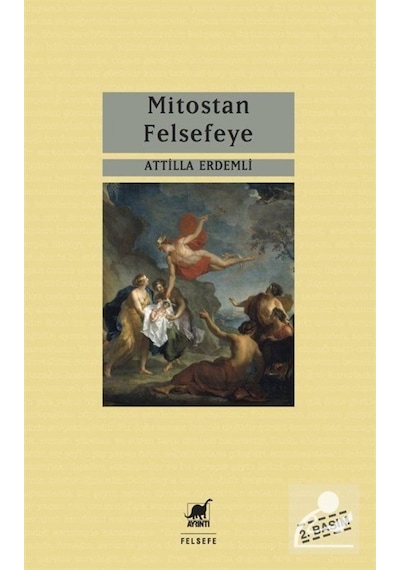 Mitostan Felsefeye - Atilla Erdemli - Ayrıntı Yayınları