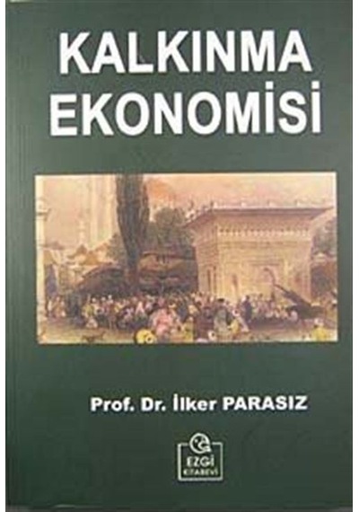 Kalkınma Ekonomisi / Prof. Dr. M. İlker Parasız