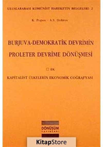 Burjuva - Demokratik Devrimin Proleter Devrime Dönüşmesi - A. S. Dobrov -  K. Popov - Dönüşüm Yayınları