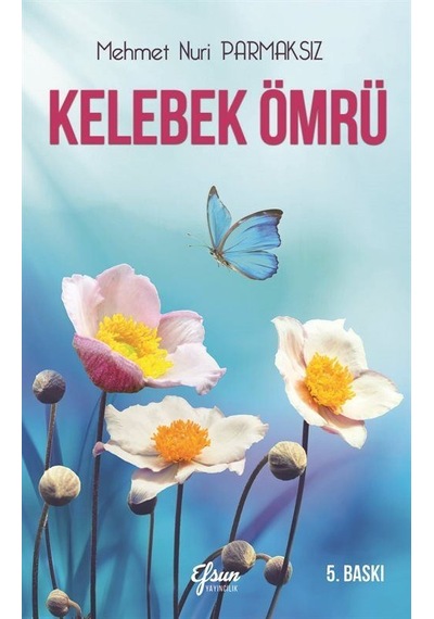 Kelebek Ömrü / Mehmet Nuri Parmaksız