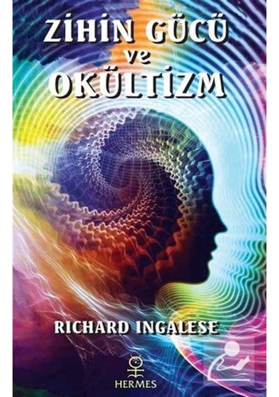 Zihin Gücü ve Okültizm - Richard İngalese - Hermes Yayınları