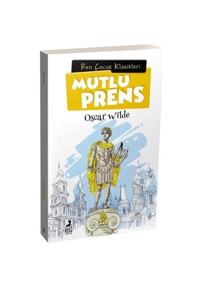 Mutlu Prens - Ren Çocuk Klasikleri - Oscar Wilde - Ren Kitap