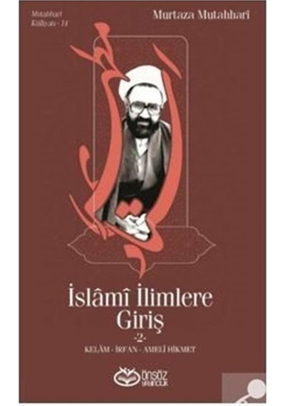 İslami İlimlere Giriş 2 - Kelam İrfan Ameli Hikmet - Murtaza Mutahhari - Önsöz Yayıncılık