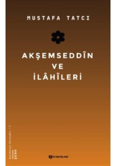 Akşemseddin ve İlahileri - Mustafa Tatcı - H Yayınları