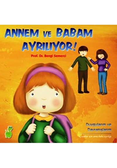 Annem ve Babam Ayrılıyor! - Bengi Semerci - Yeşil Dinozor