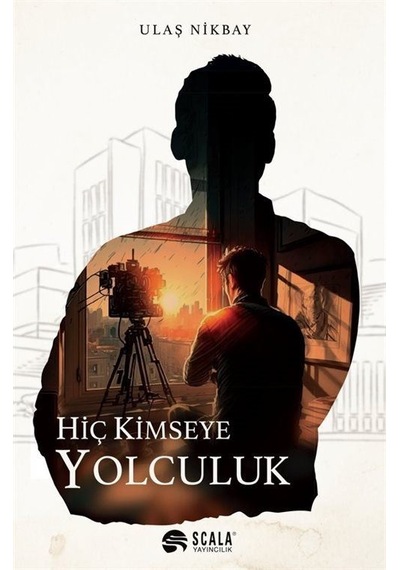 Hiç Kimseye Yolculuk / Ulaş Nikbay