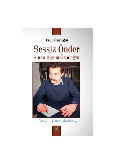 Sessiz Önder Sinan Kazim Özüdoğru / Emin Özüdoğru