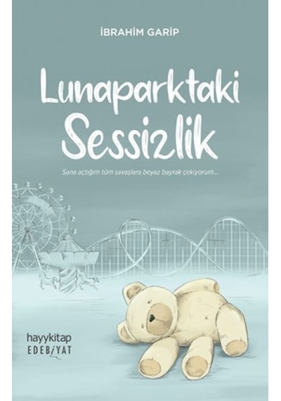 Lunaparktaki Sessizlik - İbrahim Garip - Hayykitap