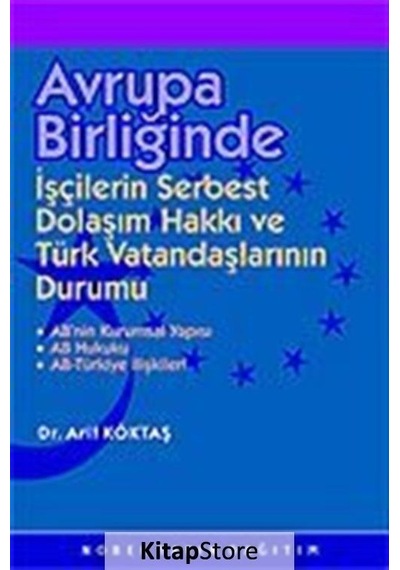 Avrupa Birliğinde İşçilerin Serbest Dol.- Nobel Akademik Yayıncılık