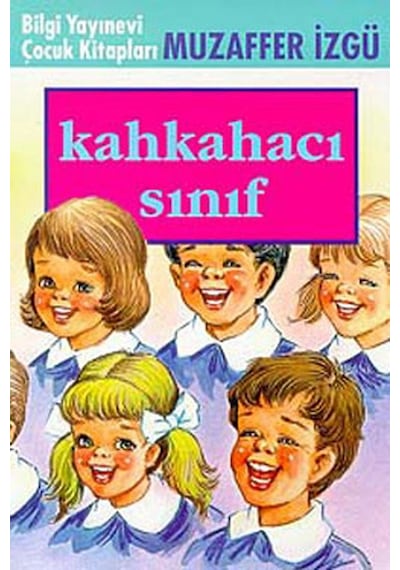 Kahkahacı Sınıf - Muzaffer İzgü - Bilgi Yayınevi