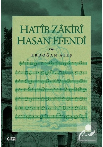 Hatîb Zakirî Hasan Efendi / Erdoğan Ateş