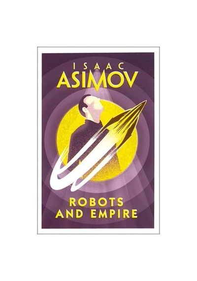 Robots and Empire - Isaac Asimov - HarperCollins Publishers Inc
